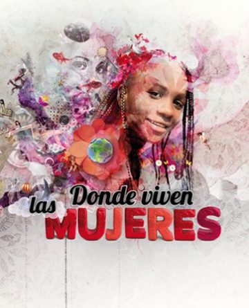 Cartel de la película Donde viven las mujeres, de la productora Tus Ojos